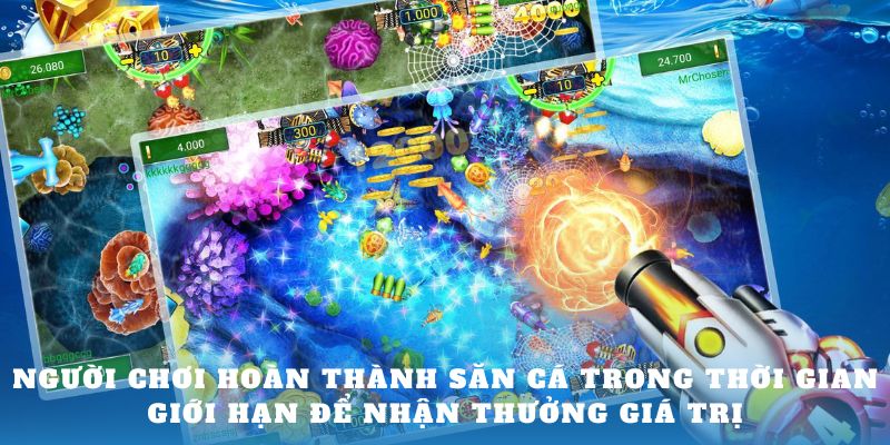 Người chơi hoàn thành săn cá trong thời gian giới hạn để nhận thưởng giá trị