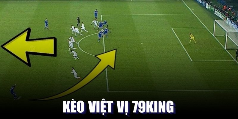 Kèo việt vị 79King