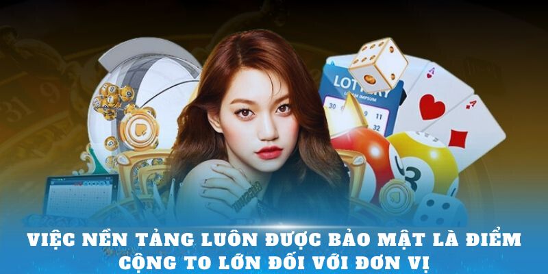 Việc nền tảng luôn được bảo mật là điểm cộng to lớn đối với đơn vị